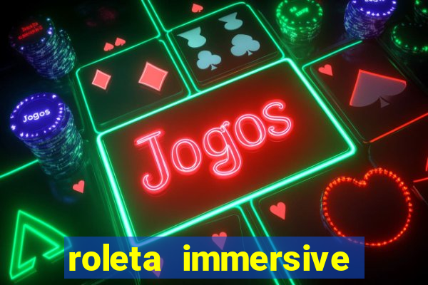 roleta immersive estrela bet