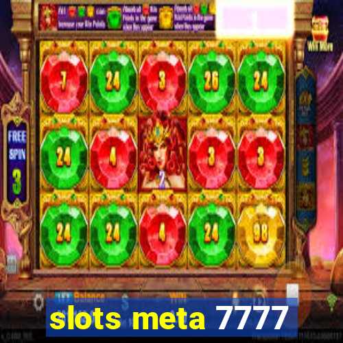 slots meta 7777