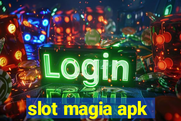 slot magia apk