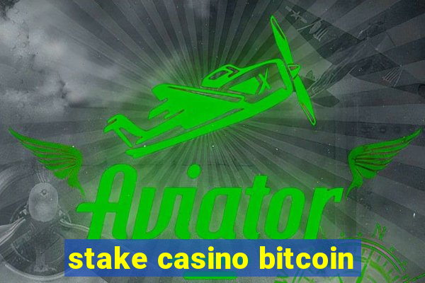 stake casino bitcoin