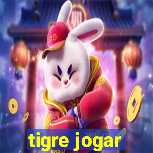 tigre jogar