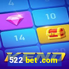 522 bet .com