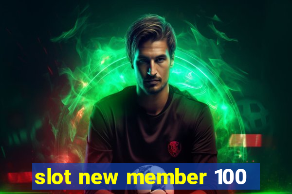 slot new member 100