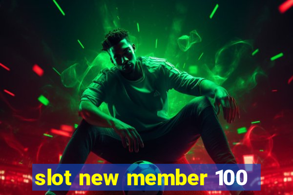 slot new member 100