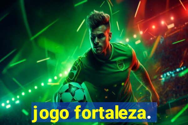 jogo fortaleza.