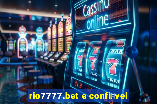 rio7777.bet e confi谩vel