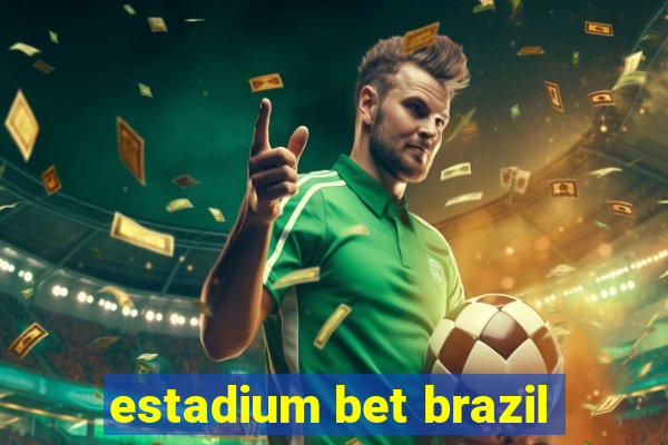 estadium bet brazil