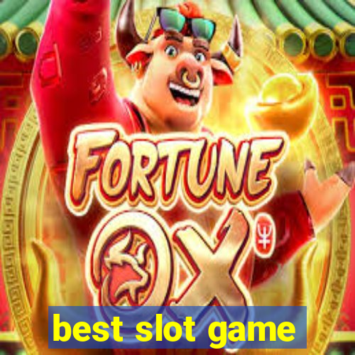 best slot game