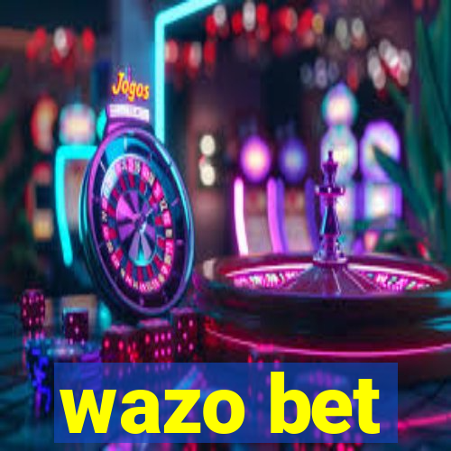 wazo bet