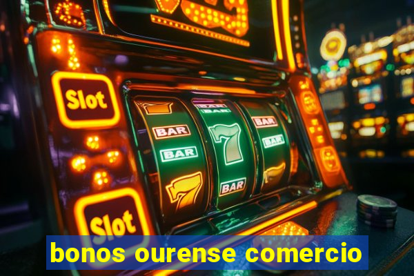 bonos ourense comercio