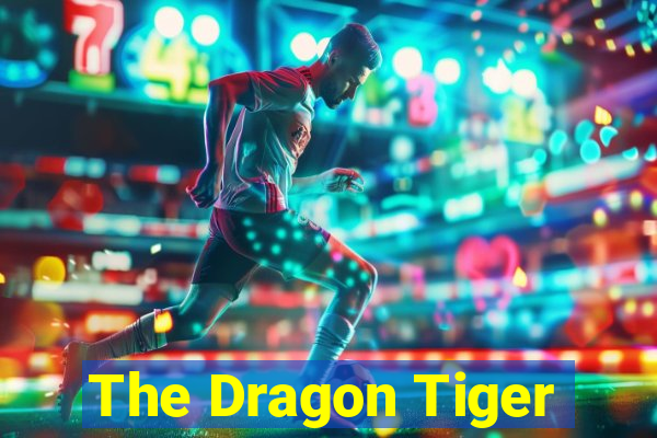 The Dragon Tiger