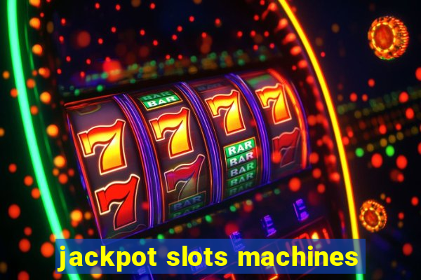 jackpot slots machines