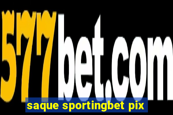 saque sportingbet pix