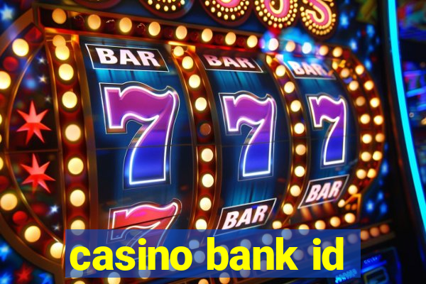 casino bank id