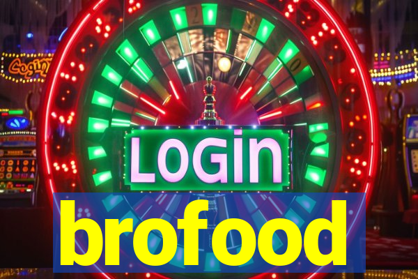 brofood