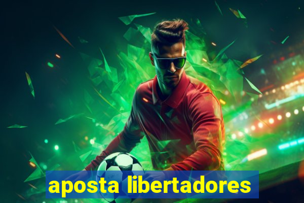 aposta libertadores