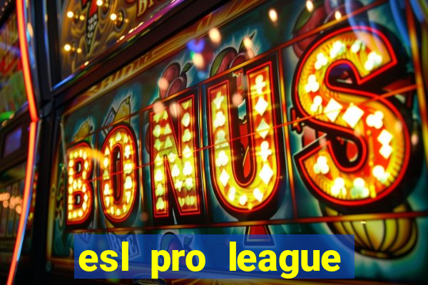 esl pro league season 20 jogos