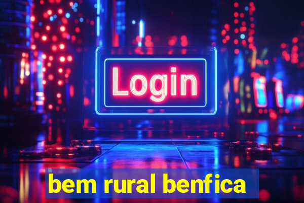 bem rural benfica