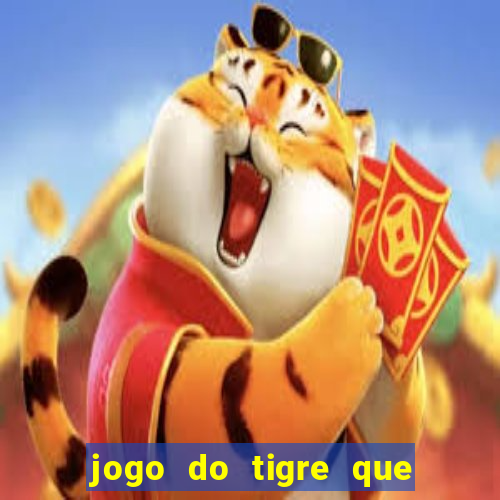 jogo do tigre que ta pagando hoje