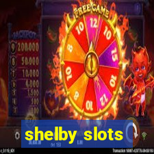 shelby slots