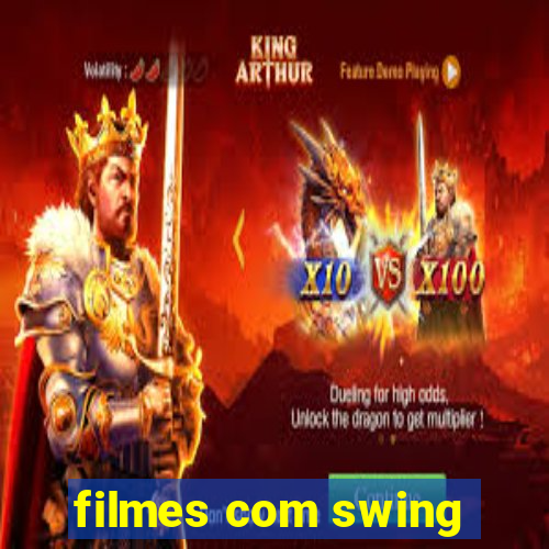 filmes com swing