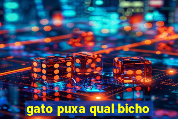 gato puxa qual bicho