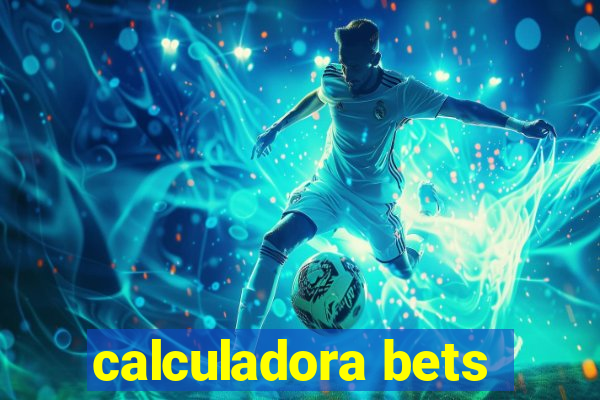 calculadora bets