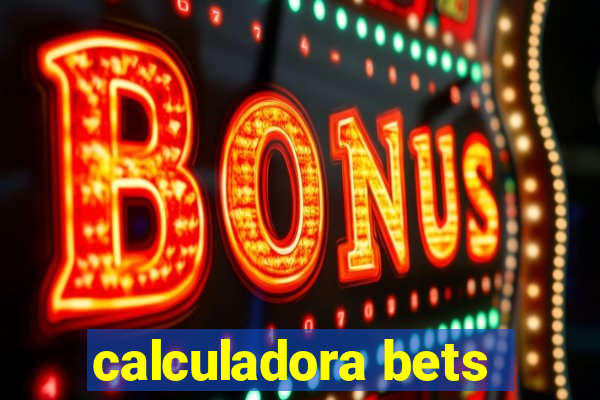 calculadora bets