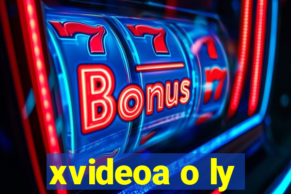 xvideoa o ly