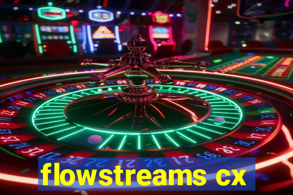 flowstreams cx