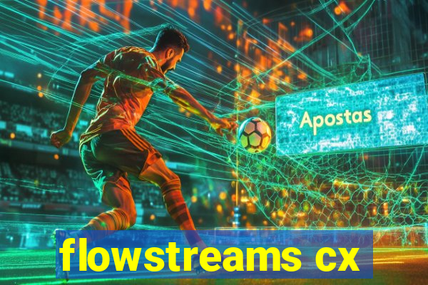 flowstreams cx