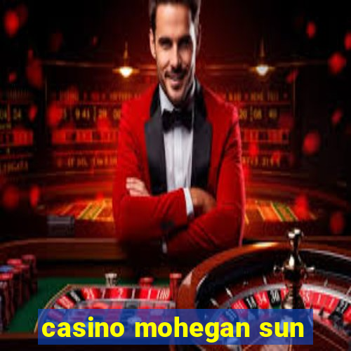 casino mohegan sun