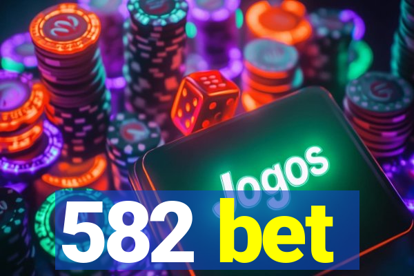 582 bet