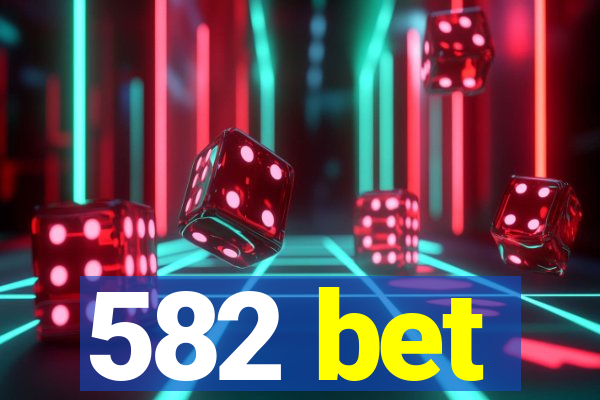 582 bet