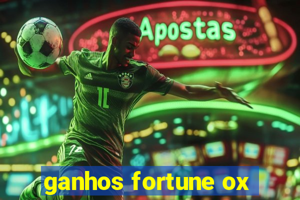 ganhos fortune ox