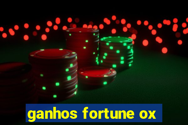 ganhos fortune ox