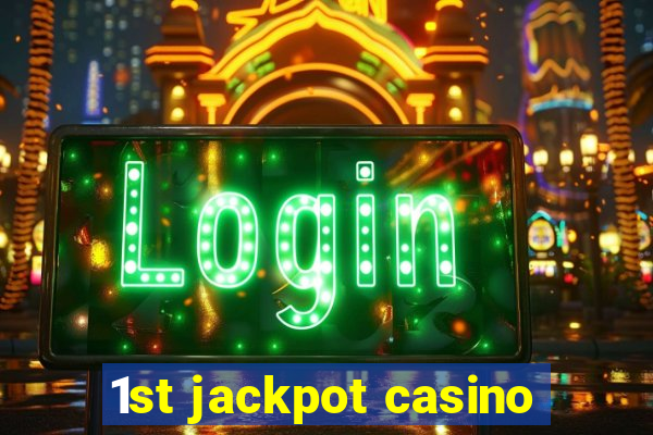 1st jackpot casino