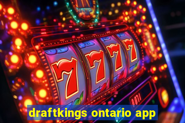 draftkings ontario app