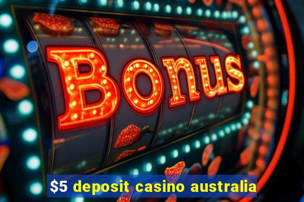 $5 deposit casino australia