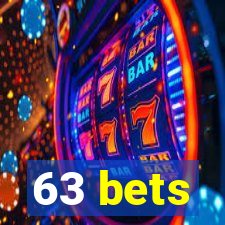 63 bets