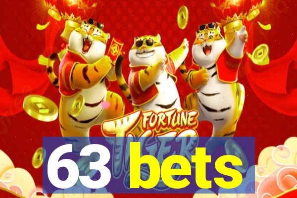 63 bets