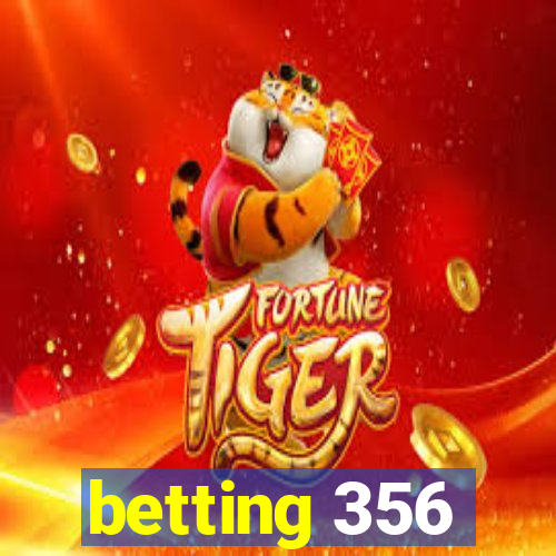 betting 356