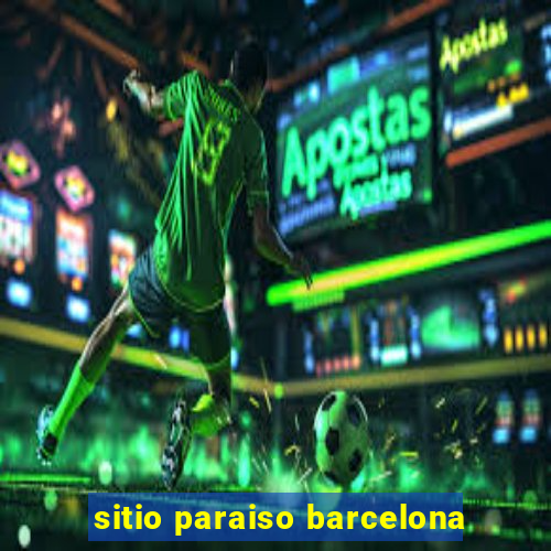 sitio paraiso barcelona