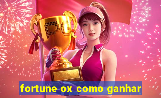 fortune ox como ganhar