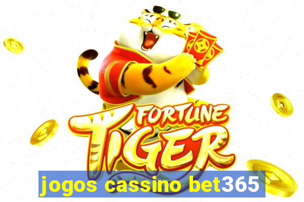 jogos cassino bet365