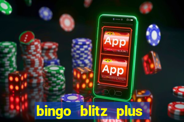 bingo blitz plus free credits