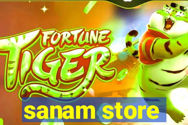 sanam store