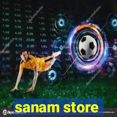 sanam store