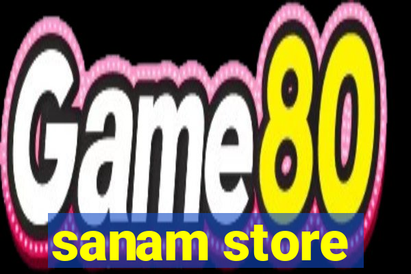 sanam store