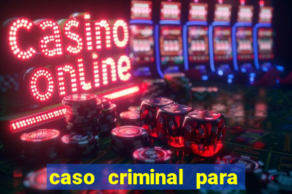 caso criminal para resolver pdf